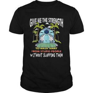 Stitch Give Me The Strength To Walk Away From Stupid People Shirt